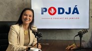 A presidente participou de episódio do PodJá, que vai ao ar no próximo sábado (19)