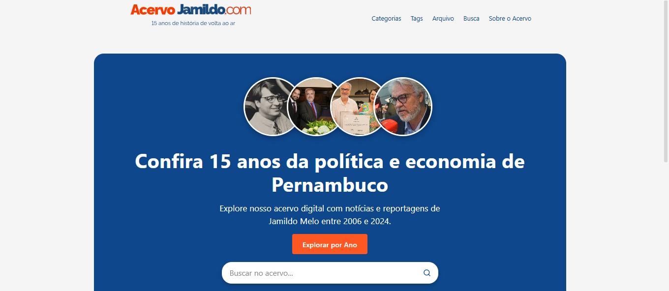 Captura de Tela da página inicial do acervo. Na home está escrito "confira 15 anos da política e economia de Pernambuco" e um menu de busca. A identidade visual é laranja, azul marinho e branco