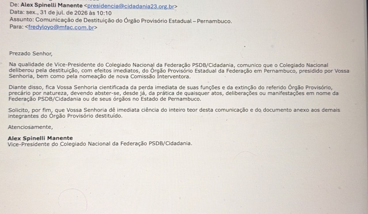 Captura de tela de e-mail enviado em 31 de julho de 2026 por Alex Spinelli Manente, vice-presidente nacional da Federação PSDB/Cidadania, comunicando a destituição do Órgão Provisório Estadual em Pernambuco. O cabeçalho exibe o endereço do destinatário grafado como fredyloyo@mfac.com.br.
